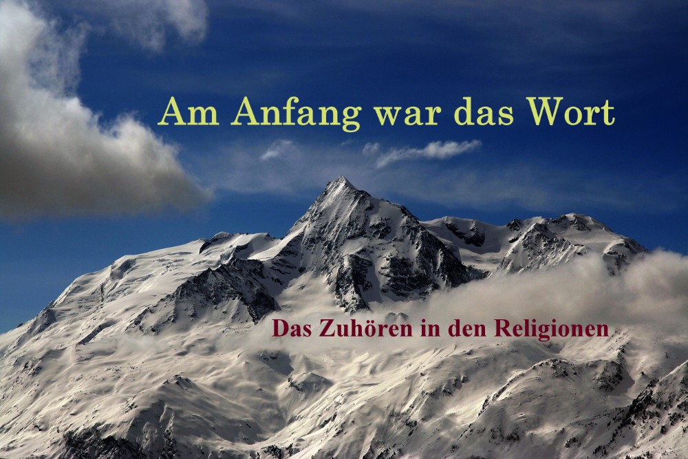 Am Anfang war das Wort - Das Zuhören in den Religionen Am Anfang war das Wort - Das Zuhören in den Religionen