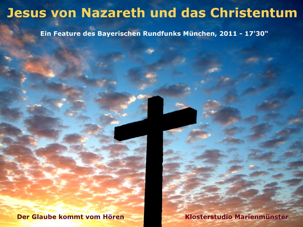 Jesus von Nazareth und das Christentum Jesus von Nazareth und das Christentum
