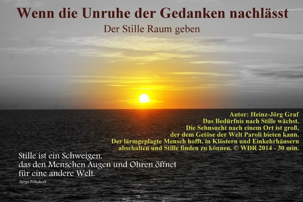 Der Stille Raum geben - Wenn die Unruhe der Gedanken nachlässt